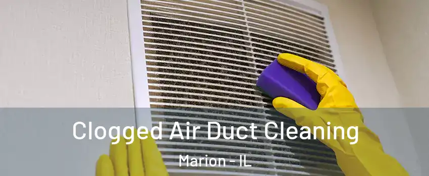  Clogged Air Duct Cleaning Marion - IL