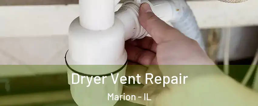  Dryer Vent Repair Marion - IL