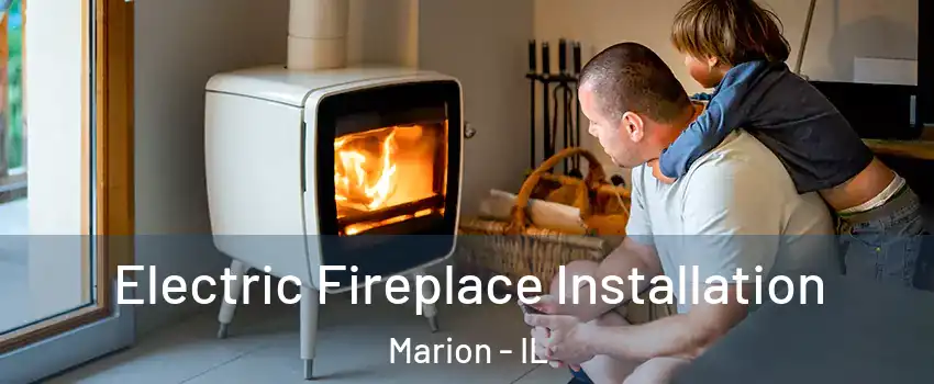  Electric Fireplace Installation Marion - IL
