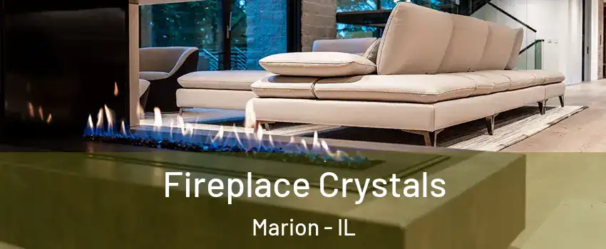  Fireplace Crystals Marion - IL