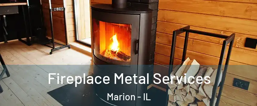  Fireplace Metal Services Marion - IL