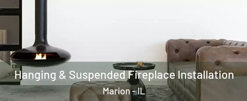 Hanging & Suspended Fireplace Installation Marion - IL